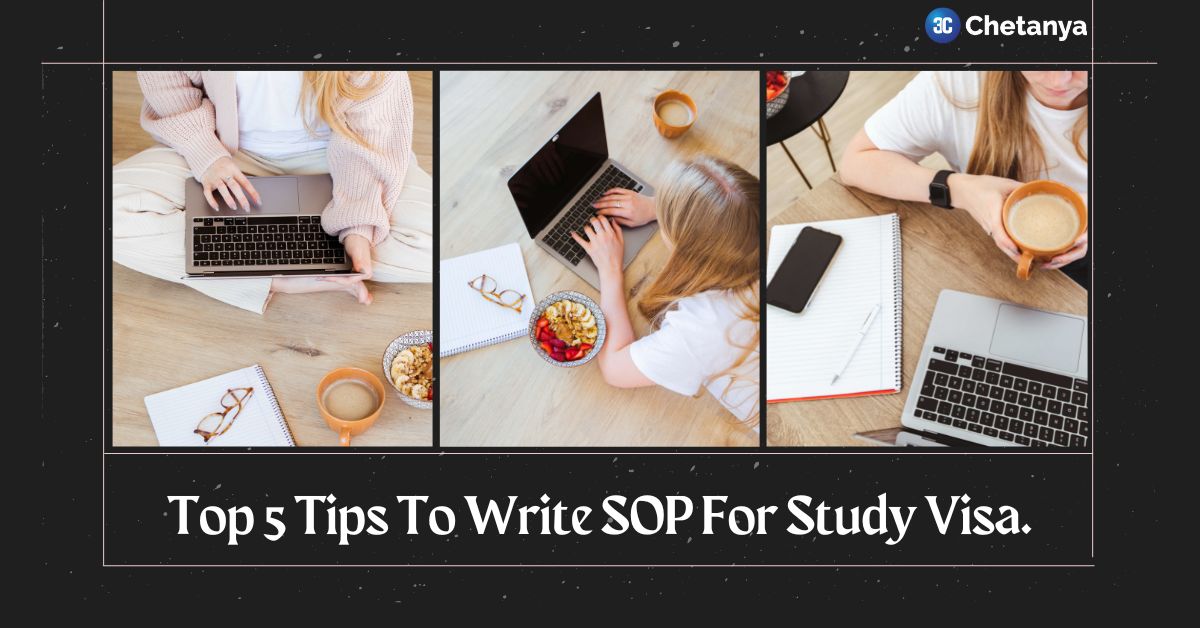 Top 5 Tips To Write SOP For Study Visa.